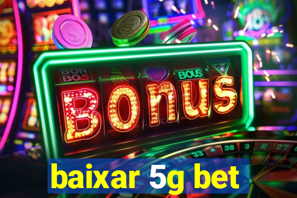 baixar 5g bet